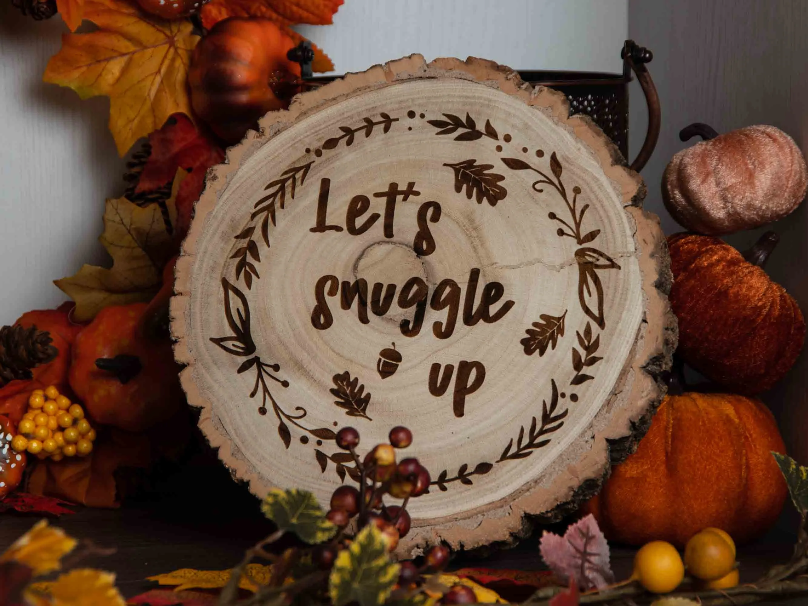 Let’s Snuggle Up Wood Slice Sign