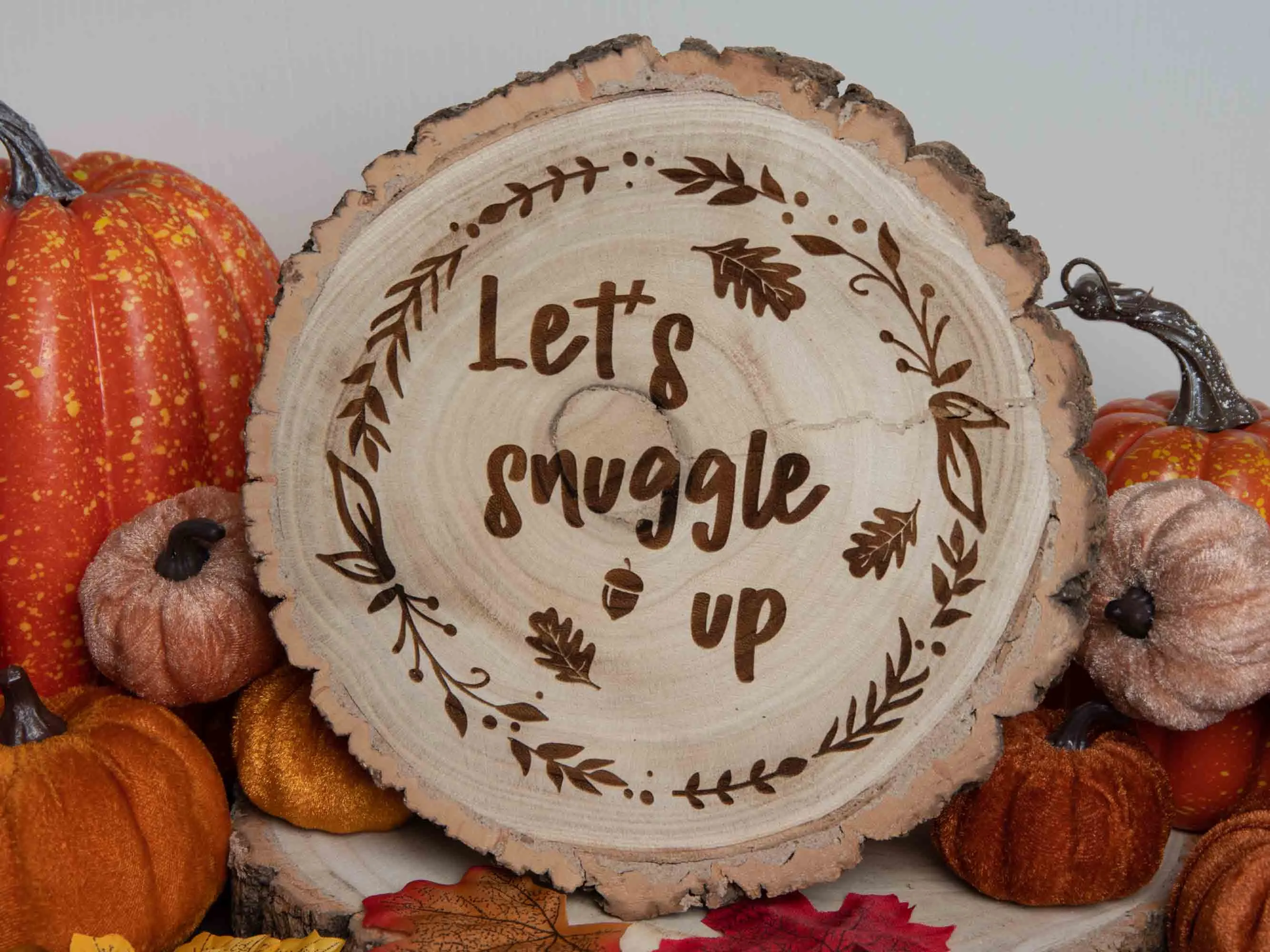 Let’s Snuggle Up Wood Slice Sign