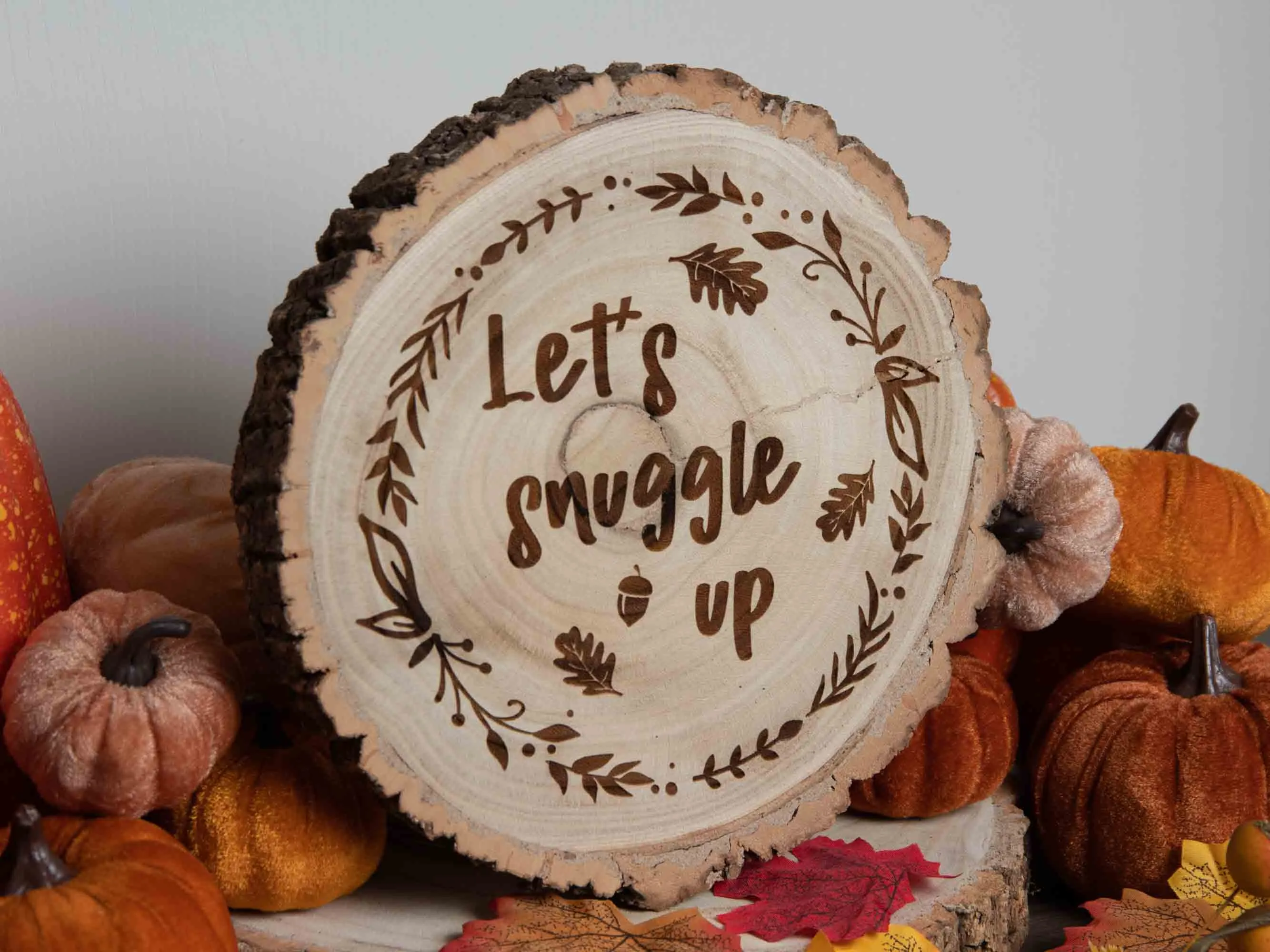 Let’s Snuggle Up Wood Slice Sign