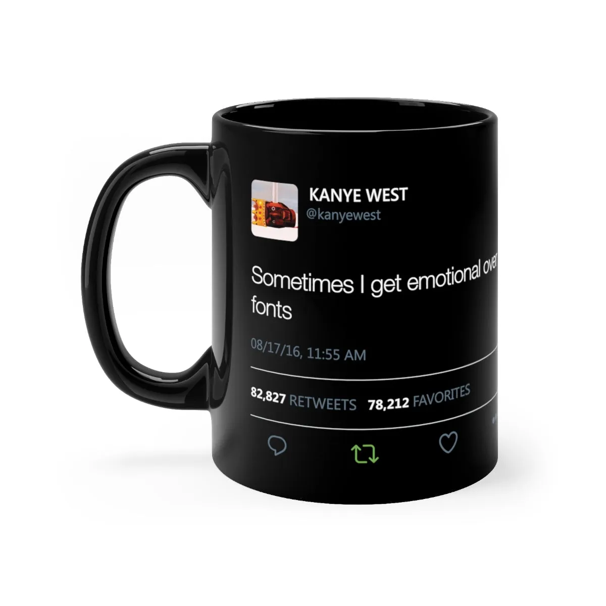 Sometimes I get emotional over fonts Kanye West Tweet Black Mug